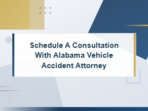 Schedule a Consultation with an Alabama Vehicle Accident Attorney | Claim Filing Guide