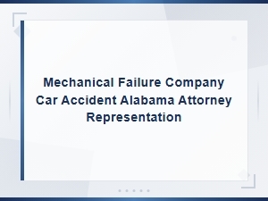 Alabama Car Accident Attorney for Mechanical Failure Crash Claims